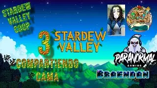#ParanormalGaming | #StardewValley Coop EP3: Compartiendo cama