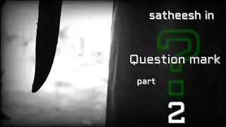 question mark 2/ trailer green signal/ tamil short film