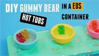 DIY GUMMY BEAR EOS HOT TUBS with Resin- Back to school supplies storage container