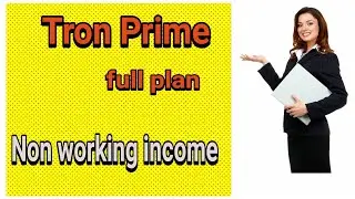 Tron prime full plan  100% decentralized as well as transparent