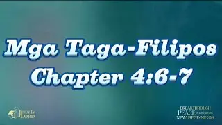 Bible Reading | Mga Taga-Filipos 4:6-7