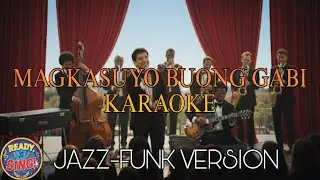 KARAOKE - Magkasuyo Buong Gabi (Soul Jazz-Funk Version) With Backing Vocals