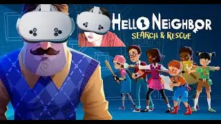 VR HELLO NEİGHBOR META QUEST 3S  (SEARCH AND RESCUE)