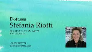 Presentazione Dott.ssa Stefania Riotti Nutrizionista e Naturopata