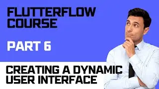 Lesson 6   Creating a Dynamic User Interface