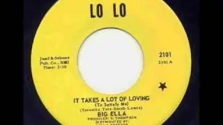 Big Ella - It Takes A Lot Of Loving.