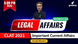 CLAT 2021 | Daily Legal Affairs 2nd March | Surajit Bhaduri | Gradeup