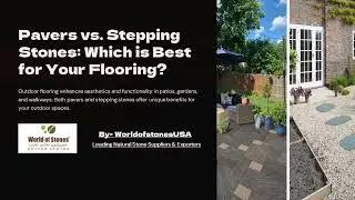 Pavers vs Stepping Stones Which is Best for Outdoor Flooring