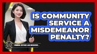Is Community Service A Misdemeanor Penalty?