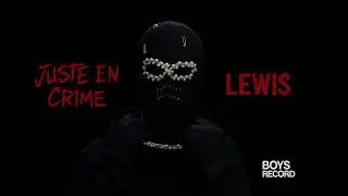 Lewis On Top &ndash; Juste En Crime