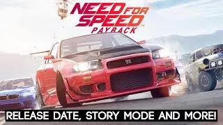 NEED FOR SPEED PAYBACK | RELEASE DATE, STORY MODE AND MORE!