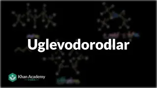 Uglevodorodlar | Uglerodning xususiyatlari | Biologiya | Khan Academy Oʻzbek