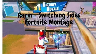 Rarin - Switching Sides | Fortntie montage