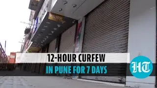 Covid: 12-hour curfew in Pune | All you need to know about week-long curbs