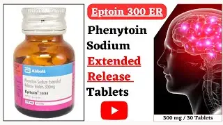 Eptoin 300 ER tablet uses,side effect,composition in hindi /दौरे एवं मिर्गी के लिए टैबलेट #byDeepak