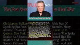 THE REAL REASON WALKEN TALKS THAT WAY