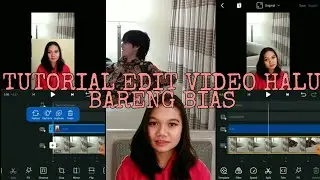 TUTORIAL EDIT VIDEO HALU BARENG BIAS | CUMA PAKE SATU APLIKASI