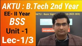 Lec-1 I Classification and Mathematical Representation of Signals I Unit-1 I BSS I by Avinash Sir