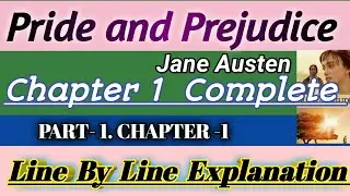 PRIDE And PREJUDICE Line by Line Explanation ||PRIDE And PREJUDICE By JANE AUSTEN || Chapter- 1