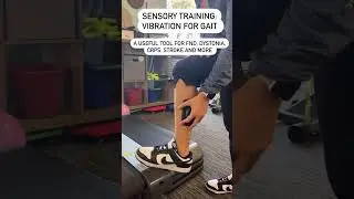 Sensory Training  Vibration for Gait
