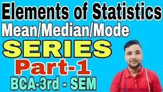 Elements of Statistics l Individu,Discrete & Continuous Series l Mean , Median & Mode l Examples