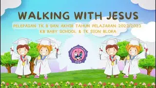 Pelepasan TK B & Akhir Tahun Pelajaran 2022/2023 KB Baby School & TK Sion Blora