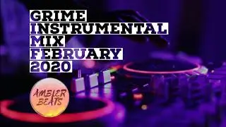 GRIME INSTRUMENTAL MIX FEBRUARY 2020