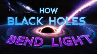 How Black Holes Bend Light