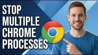 How To Stop Google Chrome From Opening Multiple Processes (Easy Guide)