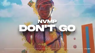 NVMP - Don't Go [Official Audio]