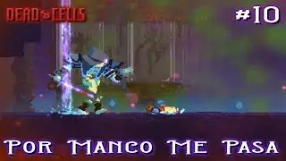 SE TERMINO LA SUERTE - Dead Cells #10 (Espa&ntilde;ol Latino)