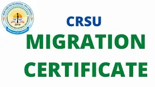 CRSU Migration Certificate Latest Information 2021