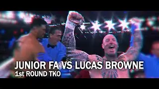 JUNIOR FA VS LUCAS BROWNE I 1ST ROUND TKO