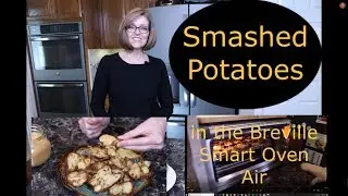 Air Fried Potatoes (Smashed Potatoes) with Vegan Cheeze sauce in the Breville Smart Oven Air