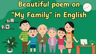 Poem on My Family in English|My Family Poem |Easy Poem on My Family |Poem for kids| I Love My Family