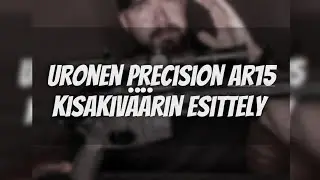 Uronen Precision 223rem kisakiväärin esittely.