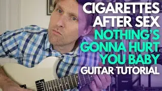 Nothing's Gonna Hurt You Baby by Cigarettes After Sex Guitar Tutorial - Guitar Lessons with Stuart!