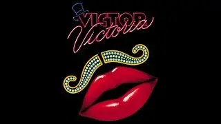 Victor/Victoria Behind the Scenes