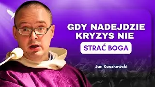 Jan Kaczkowski Kazania - Wiara Oparta Na Emocjach: Prędzej Czy Później Pęknie