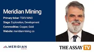 The Assay TV: Adrian McArthur, President & CEO at Meridian Mining (TSXV:MNO)