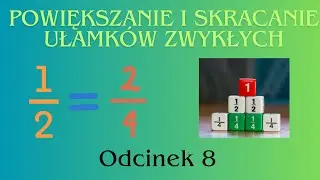 Skracanie i rozszerzanie ułamków - sprytne sposoby!