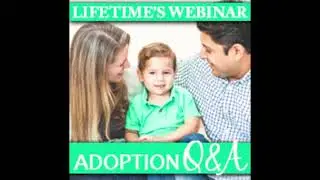Lifetime&rsquo;s Adoption Expert Q&A: The Adoption Home Study, and more&hellip;