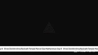 Shree Devkikrishna Ravlnath Temple Marcel Goa Makharotsav Day 08