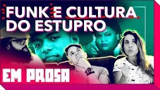 Existe Machismo e Objetificação no Funk? | em prosa