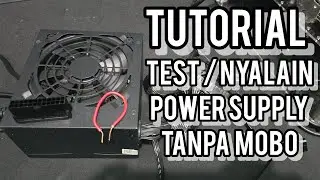 Testing / Menyalakan Power Supply Tanpa Mobo sekalian Cek Fan Berfungsi / Tidak