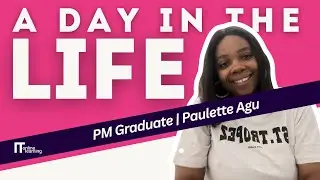 A day in the life of a Project Management graduate - ITonlinelearning - Paulette Agu