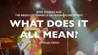 Jeppe Zeeberg - What Does It All Mean? [Official Video]