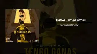 Ganya   Tengo Ganas www elbufeton com