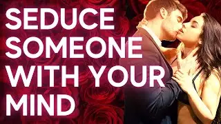 Seduce Someone With Your Mind... Guided Remote Seduction Session 💋