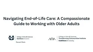 Navigating End-of-Life Care: A Compassionate Guide to Working with Older Adults